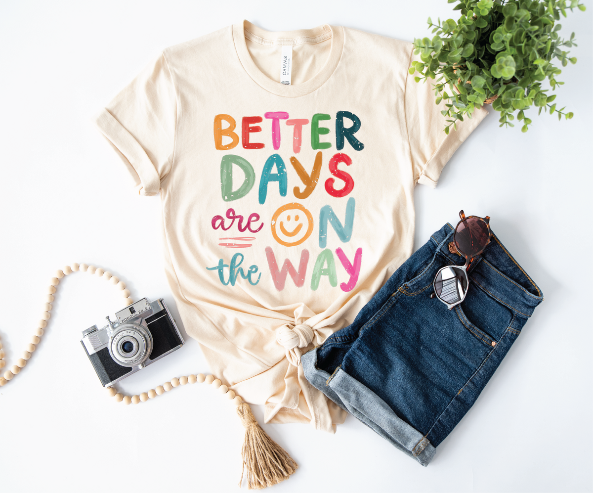 Better Days Are On The Way