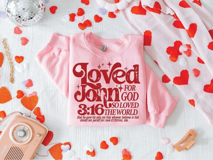 John 3:16 You Are So Loved- Unisex Graphic Sweatshirt
