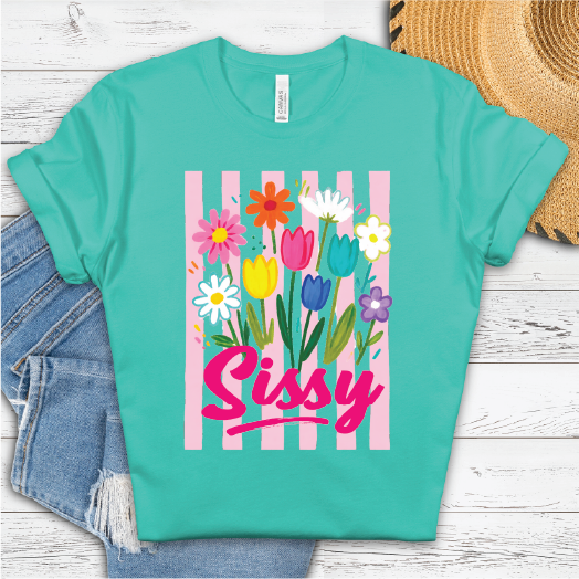 **CUSTOMIZABLE** Sissy Floral -Mothers Day Unisex Graphic Tee
