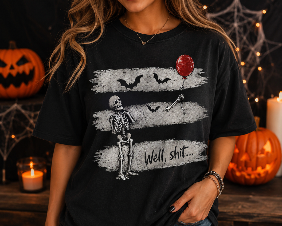 Well Sh*t Skeleton-Unisex Graphic Sweatshirt/Tee