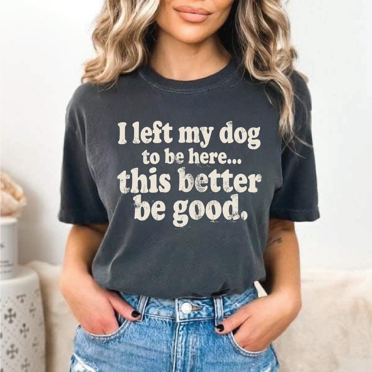 I Left My Dog For This Graphic Tee
